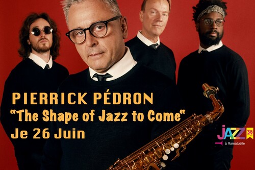 Festival Jazz à Ramatuelle - Pierrick Pédron « The Shape of Jazz to Come »