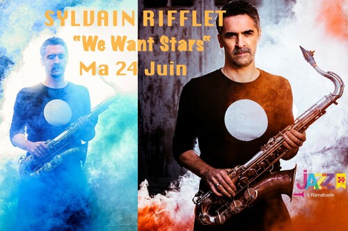 Festival Jazz à Ramatuelle - Sylvain Riflet « We Want Stars »